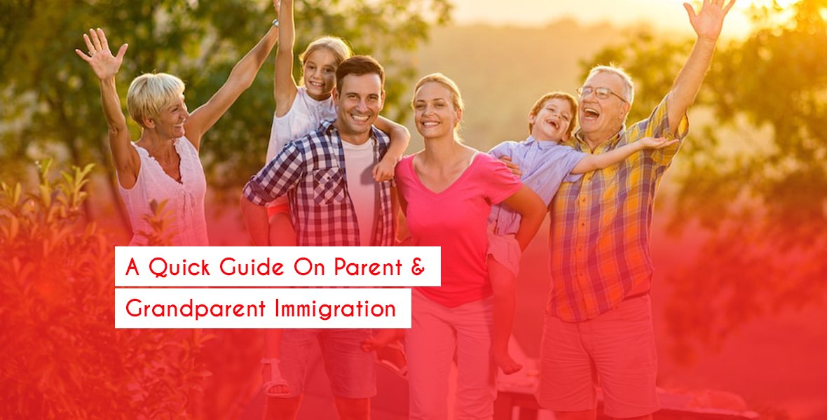A Quick Guide On Parent & Grandparent Immigration A Quick Guide On Parent & Grandparent Immigration